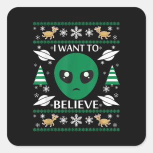 Ich Wollte, Alien Weihnachten zu glauben Quadratischer Aufkleber