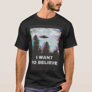 Ich Wollte, an Außerirdischen und UFOs Front und B T-Shirt