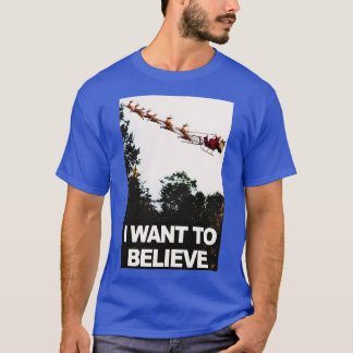 Ich Wollte, an den Weihnachtsmann zu glauben T-Shirt