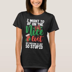 Ich Wollte, auf der schönen Liste zu sein, aber je T-Shirt