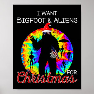 Ich Wollte Bigfoot &amp; Außerirdischen für Weihna Poster