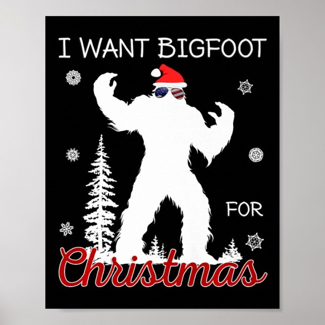 Ich Wollte Bigfoot Zu Weihnachten Sasquatch Americ Poster (Vorne)