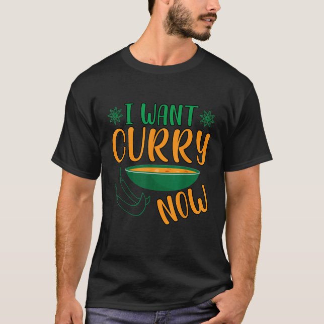 Ich Wollte Curry Now Indian Food India Rice T Shir T-Shirt (Vorderseite)