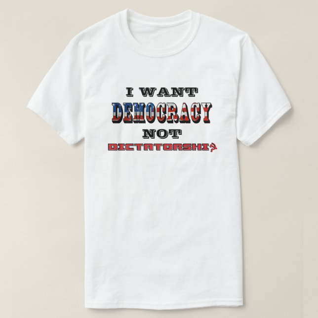 ICH WOLLTE DEMOKRATIE NICHT DIKTATUR T-Shirt (Design vorne)