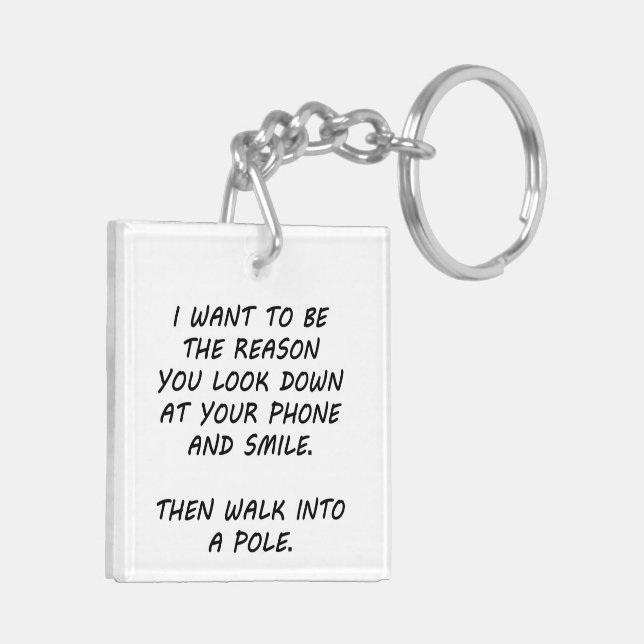 Ich Wollte, der Grund zu sein Schlüsselanhänger (Rückseite links)