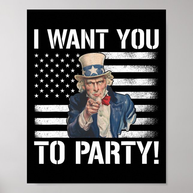 Ich Wollte dich zum Party Uncle Sam Funny 4. Juli Poster (Vorne)