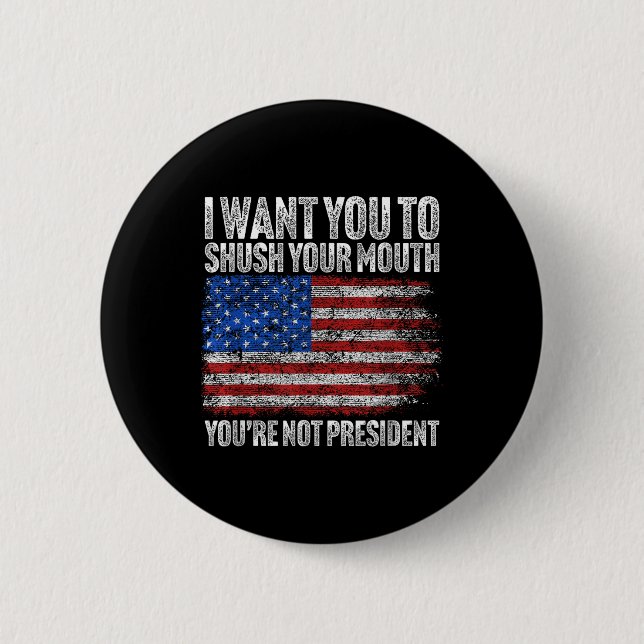 Ich Wollte dir, deinen Mund-Funny Trump zu schütte Button (Vorderseite)