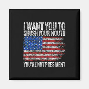 Ich Wollte dir, deinen Mund-Funny Trump zu schütte Magnet