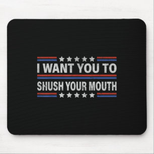 Ich Wollte dir, den Mund zu schütteln. Mousepad