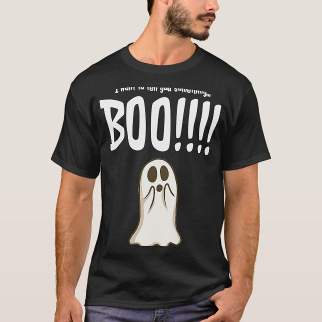 Ich Wollte dir etwas Boo Halloween Ghost zu erzähl T-Shirt (Vorderseite)