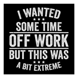 Ich wollte ein paar Tage frei von der Arbeit Poster