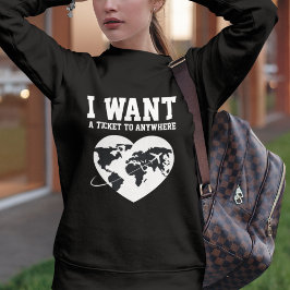 Ich Wollte ein Ticket für Reisetyp Sweatshirt
