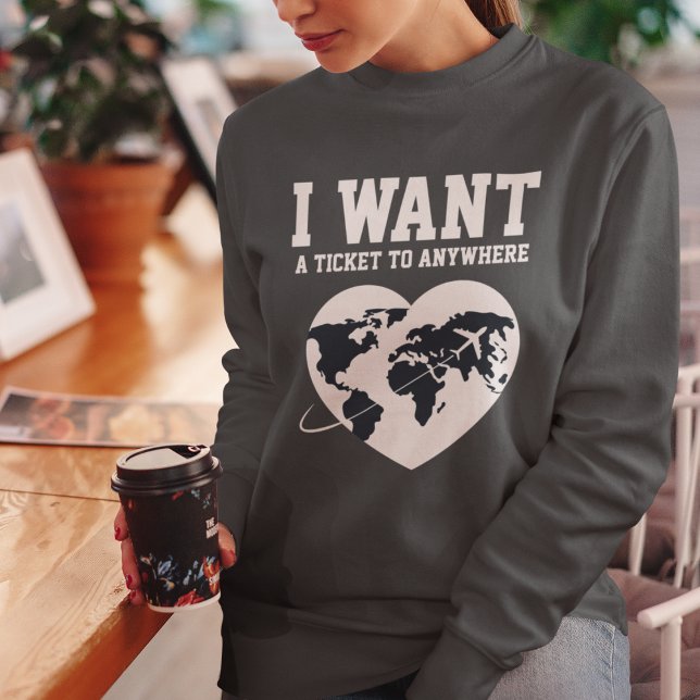 Ich Wollte ein Ticket für Reisetyp Sweatshirt (Von Creator hochgeladen)