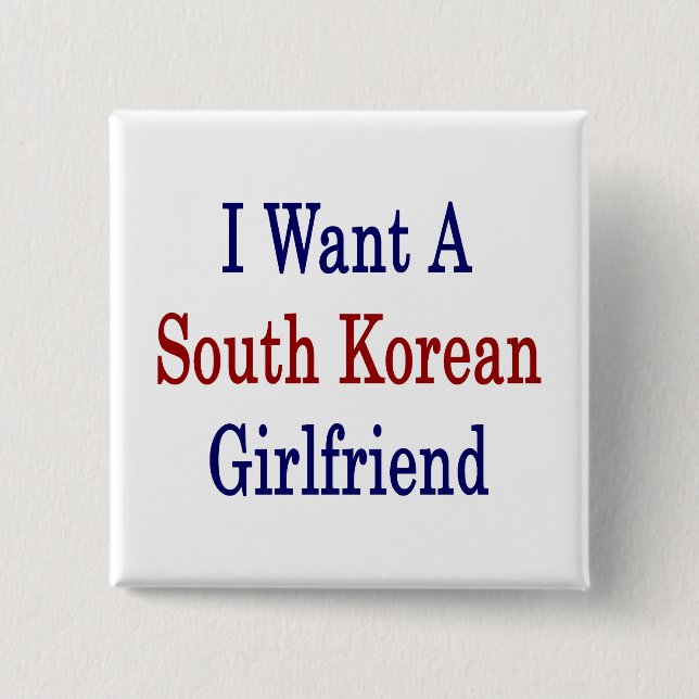 Ich Wollte eine südkoreanische Freundin Button (Vorderseite)