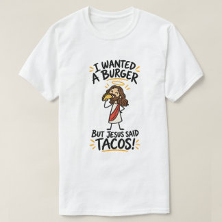 Ich Wollte Einen Burger, Aber Jesus Sagte Tacos Lu T-Shirt