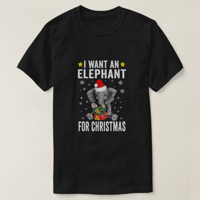 Ich Wollte einen Elefanten für Weihnachts-Elefante T-Shirt (Design vorne)