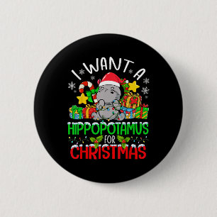 Ich Wollte einen Hippopotamus für Weihnachten froh Button