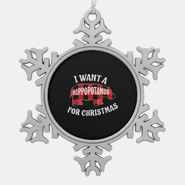 Ich Wollte einen Hippopotamus Für Weihnachten Nied Schneeflocken Zinn-Ornament (Vorderseite)