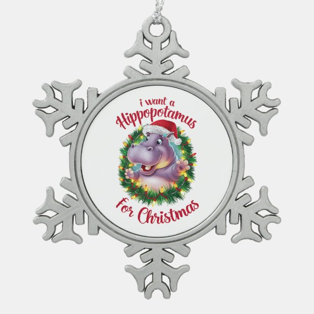 Ich Wollte einen Hippopotamus für Weihnachten Weih Schneeflocken Zinn-Ornament (Vorderseite)