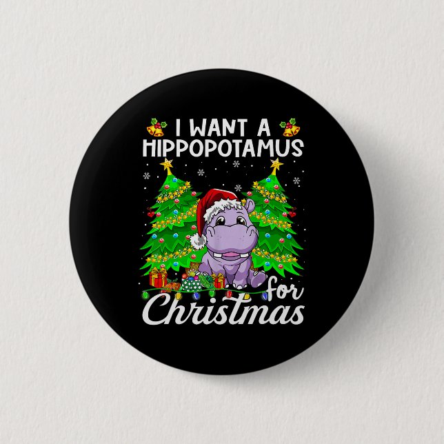Ich Wollte einen Hippopotamus für Weihnachtsbeleuc Button (Vorderseite)