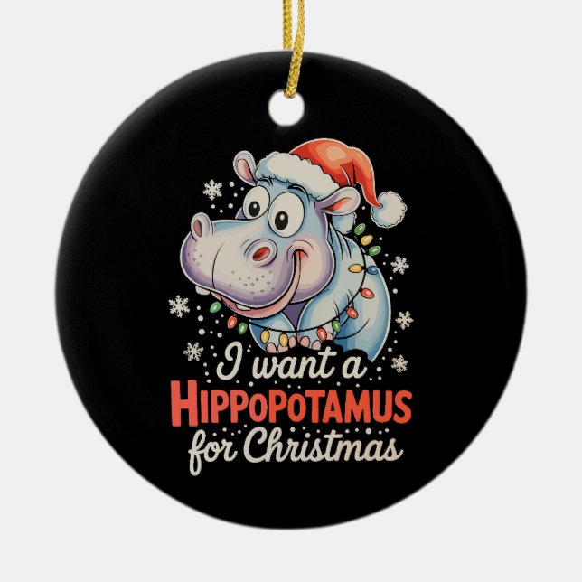 Ich Wollte einen Hippopotamus für Weihnachtsfeiert Keramik Ornament (Vorne)