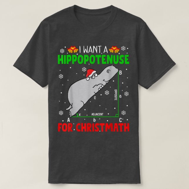 Ich Wollte einen Hippopotenuse für Christmathe Mat T-Shirt (Design vorne)