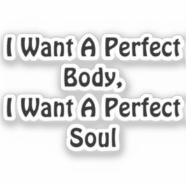 Ich Wollte einen perfekten Körper, ich Wollte ein  Aufkleber