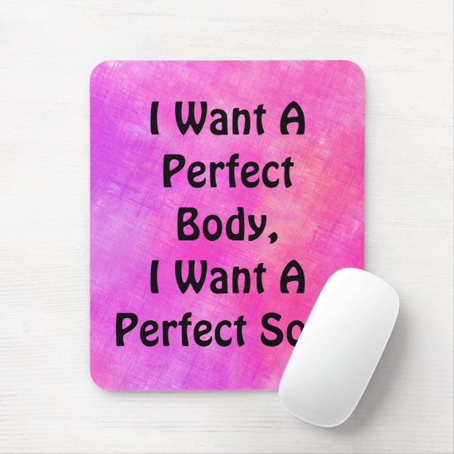 Ich Wollte einen perfekten Körper, ich Wollte ein  Mousepad (Mit Mouse)