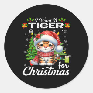 Ich Wollte einen Tiger für Weihnachten Niedliche G Runder Aufkleber