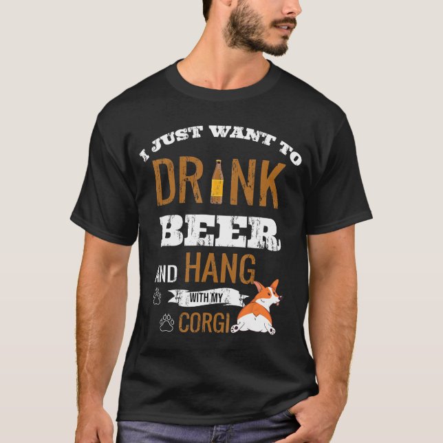 Ich Wollte einfach, Bier zu trinken und mit meinem T-Shirt (Vorderseite)