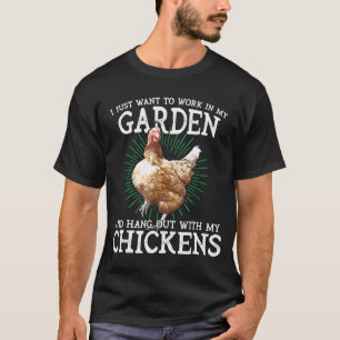 Ich Wollte einfach, in meinem Garten zu arbeiten,  T-Shirt