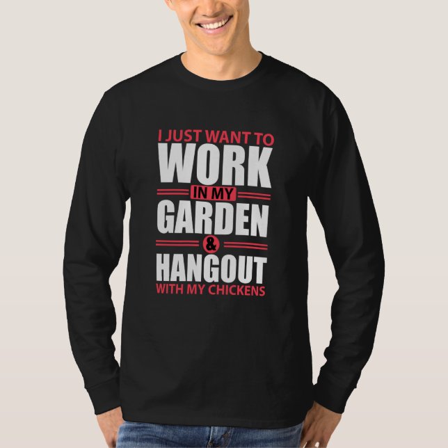Ich Wollte einfach, in meinem Garten zu arbeiten u T-Shirt (Vorderseite)