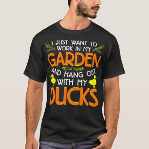 Ich Wollte einfach, in meinem Garten zu arbeiten u T-Shirt