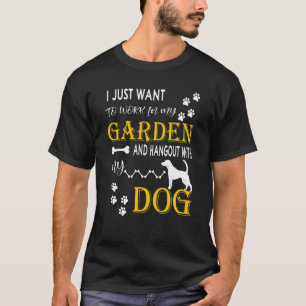 Ich Wollte einfach, in meinem Garten zu arbeiten u T-Shirt