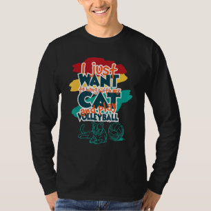 Ich Wollte einfach mit meiner Katze zu hängen und T-Shirt