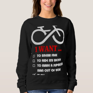 Ich Wollte, frei zu brechen, um mein Fahrrad zu fa Sweatshirt