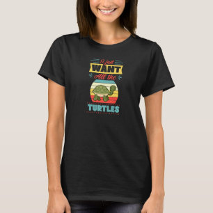 Ich Wollte gerade alle Turtles Funny Retro Vintag T-Shirt
