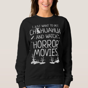 Ich Wollte gerade, Chihuahua zu pflücken und Horro Sweatshirt