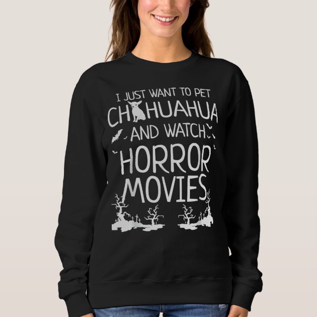 Ich Wollte gerade, Chihuahua zu pflücken und Horro Sweatshirt (Vorderseite)