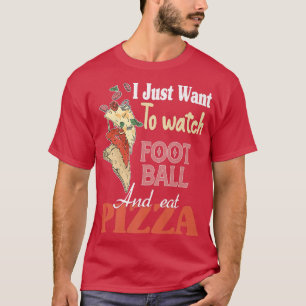 Ich Wollte gerade Fußball zu sehen und Pizza Premi T-Shirt