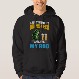 Ich wollte gerade Trink Bier und Jerk mein Gott Hoodie