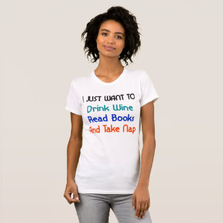Ich wollte gerade, Wein zu trinken T-Shirt