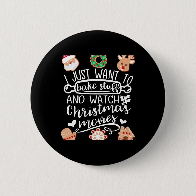 Ich Wollte gerade zu Bake Stuff Weihnachtsfilme an Button (Vorderseite)