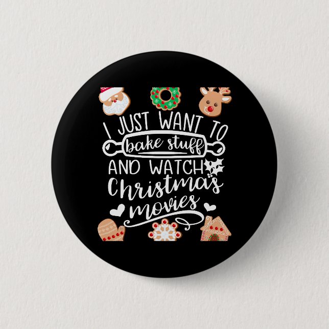 Ich Wollte gerade zu Bake Stuff Weihnachtsfilme an Button (Vorderseite)