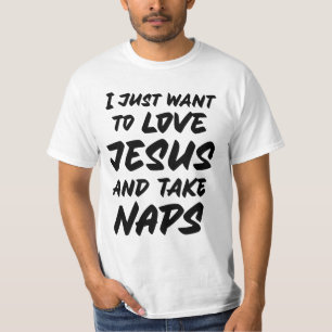 Ich wollte gerade zur Liebe Jesus und nehme Nicker T-Shirt