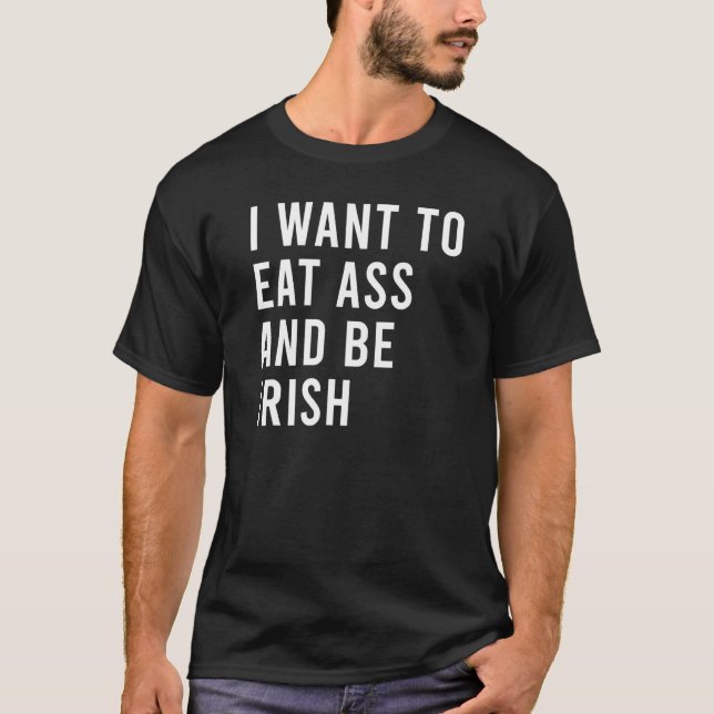 Ich Wollte, Hintern zu essen und irisches Plug-Toy T-Shirt (Vorderseite)