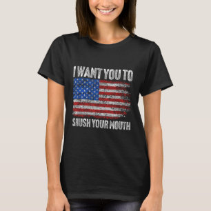 Ich Wollte Ihnen, den Mund zu schmeißen - nicht me T-Shirt
