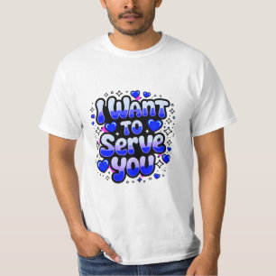 Ich Wollte Ihnen zu dienen - Niedliches Herzdesign T-Shirt
