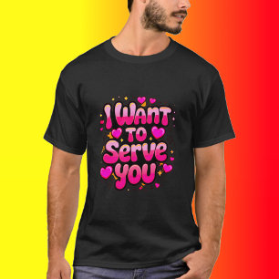 Ich Wollte Ihnen zu dienen - Niedliches Herzdesign T-Shirt