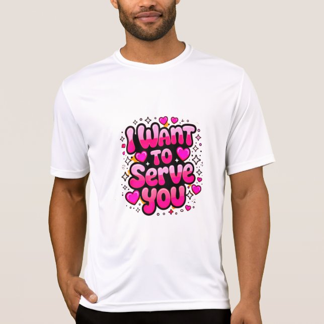 Ich Wollte Ihnen zu dienen - Niedliches Herzdesign T-Shirt (Vorderseite)